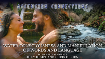 December 10, 2021 - Ascension Connections with Andrew Genovese_ Water Consciousness and Manipulation of Words and Language with Jilly Hight and Chris OBrien (1)