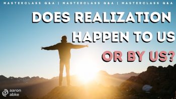 Does Realization Happen By Effort or Grace Masterclass Q&A