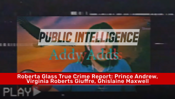 February 13 2022 - Public Intelligence with Addy Adds_ Roberta Glass True Crime Report_ Prince Andrew, Virginia Ro