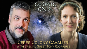 February 17, 2022 - Cosmic Gaia with Laura Eisenhower_ Ceres Colony Cavalier! wih Tony Rodrigues