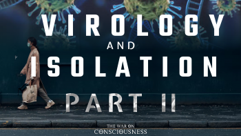 February 19, 2022 - The War On Consciousness with Aaron Abke and Brandon Bozarth_ Virology And Isolation PART 2