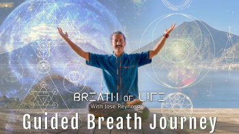 February 23, 2022 - Breath of Life with Jose Reynoso_ Guided Breath Journey