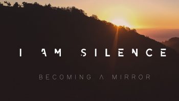 I Am Silence (Becoming A Mirror) Awakening Vlog 001