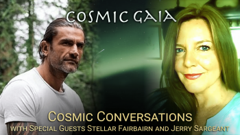 January 13, 2022 - Cosmic Gaia with Laura Eisenhower_ Cosmic Conversations with Special Guests Stellar Fairbairn and Jerry Sargeant