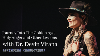 January 28, 2022 - Ascension Connections with Andrew Genovese_ Journey Into The Golden Age, Holy Anger and Other Lessons with Dr. Devin Virana
