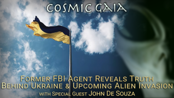 March 17, 2022 - Cosmic Gaia with Laura Eisenhower_ Former FBI Agent Reveals Truth Behind Ukraine & Upcoming Alien Invasion with John De Souza