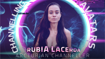 March 19, 2022 - Channelling Avatars with Kyron_ Rubia Lacerda - Arcturian Channeler