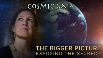 March 24, 2022 - Cosmic Gaia with Laura Eisenhower_ The Bigger Picture - Exposing the Secrecy