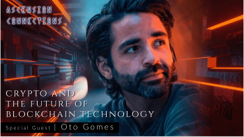 May 13, 2022 - Ascension Connections with Andrew Genovese_ Crypto and the Future of Blockchain Technology with Oto Gomes