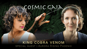 May 19, 2022 - Cosmic Gaia with Laura Eisenhower_ King Cobra Venom with Special Guest Aurora Rising Phoenix