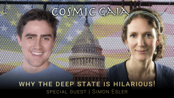 May 5, 2022 - Cosmic Gaia with Laura Eisenhower_ Why The Deep State is Hilarious! with Simon Esler