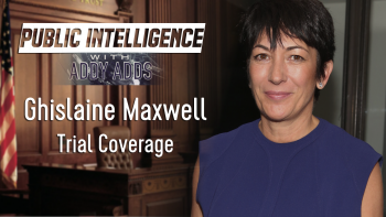 Public Intelligence with Addy Adds_ Ghislaine Maxwell Trial Coverage