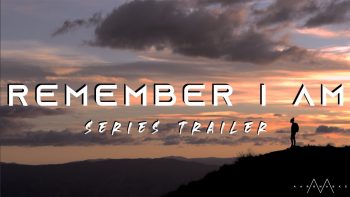 Remember I Am Series Trailer