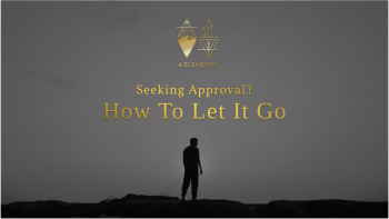 Seeking Approval_ How To Let It Go_W