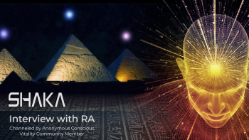 Shaka_ Interview with RA chanelled by Anonymous Conscious Vitality Community Member_w