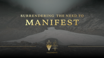 surrendering the need to manifest_W
